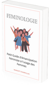 Petit Guide d'émancipation Féministe à l'usage des femmes